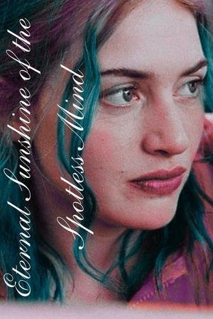 Eternal Sunshine of the Spotless Mind's poster