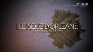 Le siège d'Orléans, la forteresse de Jeanne's poster