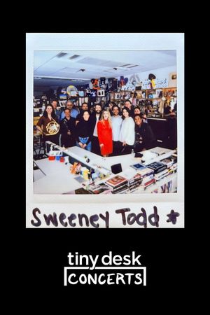Sweeney Todd: Tiny Desk Concert's poster