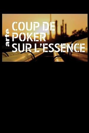 Coup de poker sur l'essence's poster