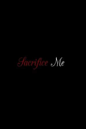 Sacrifice Me's poster