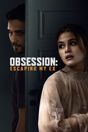 Obsession: Escaping My Ex's poster