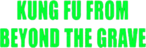 Kung Fu from Beyond the Grave's poster