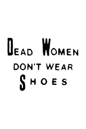 Dead Women Don't Wear Shoes's poster