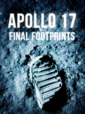 Apollo 17: Final Footprints on the Moon's poster image