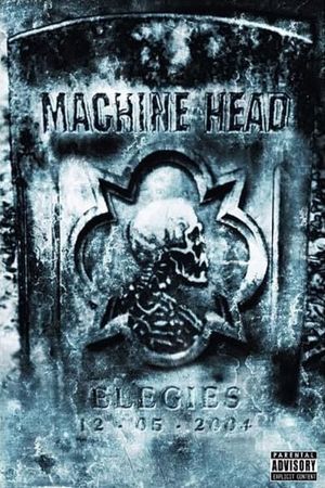 Machine Head: Elegies's poster