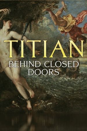 Titian – Behind Closed Doors's poster