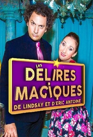 Les délires magiques de Lindsay et Eric Antoine's poster