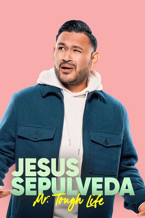 Entre Nos Presents: Jesus Sepulveda: Mr. Tough Life's poster