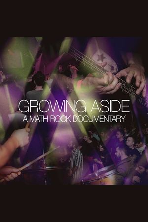 Growing Aside: A Math Rock Documentary's poster