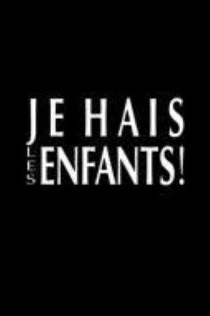 Je hais les enfants's poster