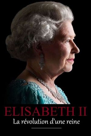 Elizabeth II : La révolution d'une reine's poster