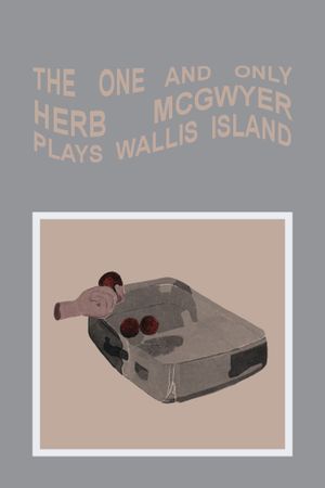 The One and Only Herb McGwyer Plays Wallis Island's poster