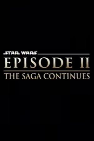 Star Wars Episode II: The Saga Continues's poster