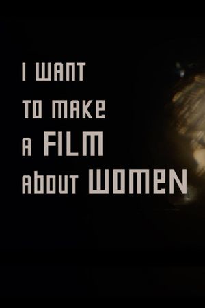 I want to make a film about women's poster