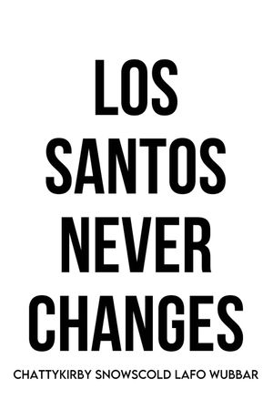 Los Santos Never Changes's poster