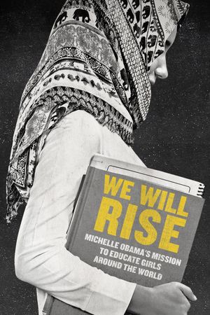 We Will Rise: Michelle Obama's Mission to Educate Girls Around the World's poster