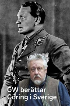 GW berättar - Göring i Sverige's poster
