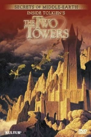 Secrets of Middle-Earth: Inside Tolkien's The Two Towers's poster