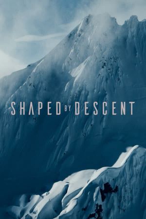 Shaped by Descent's poster