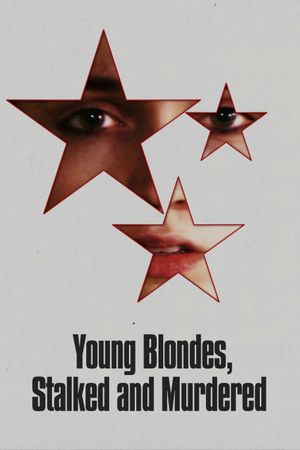 Young Blondes, Stalked and Murdered's poster