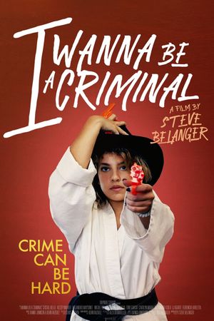 I Wanna be a Criminal's poster