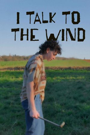 I Talk to the Wind's poster