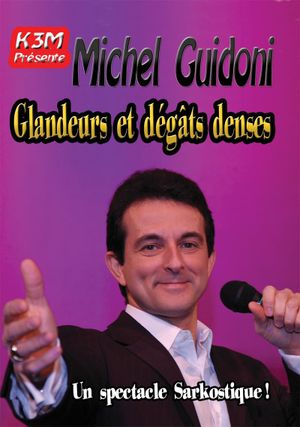 Michel Guidoni - Glandeurs et dégâts denses's poster