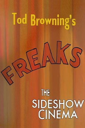 Tod Browning's 'Freaks': The Sideshow Cinema's poster
