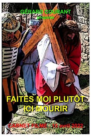 Faites-moi plutôt ici mourir's poster