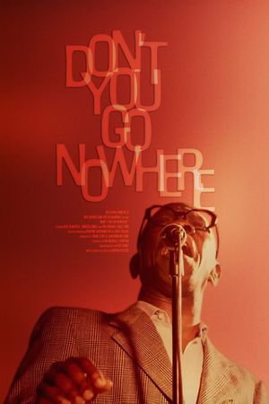 Don't You Go Nowhere's poster