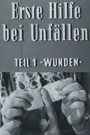 Erste Hilfe bei Unfällen: Wunden's poster