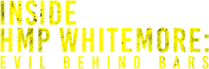 Inside HMP Whitemoor: Evil Behind Bars's poster