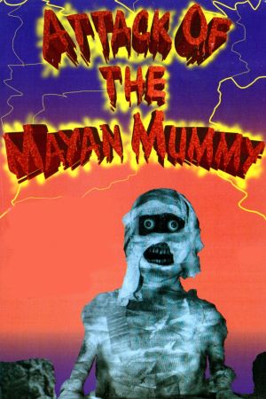 Attack of the Mayan Mummy's poster
