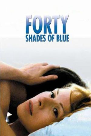 Forty Shades of Blue's poster