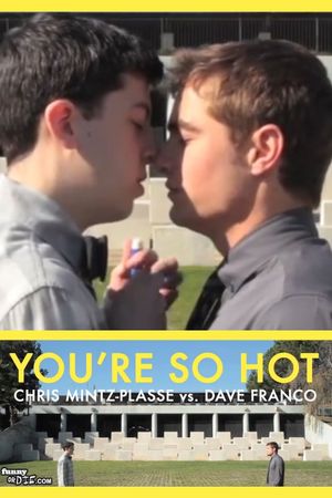 You're So Hot with Chris Mintz-Plasse and Dave Franco's poster