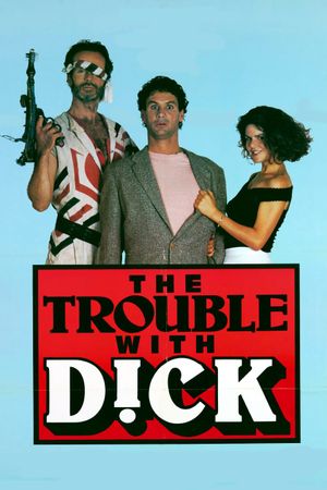 The Trouble with Dick's poster