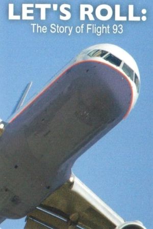 Let's Roll: The Story of Flight 93's poster