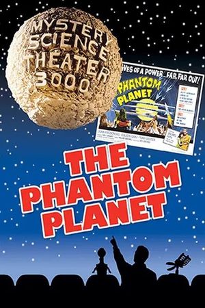 Mystery Science Theater 3000: The Phantom Planet's poster