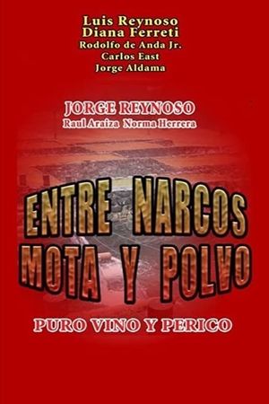 Entre narcos, mota y polvo's poster