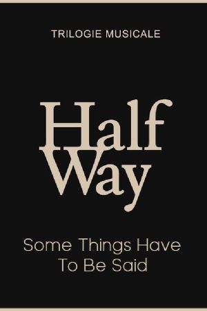 Some Things Have To Be Said - Halfway (3/3)'s poster