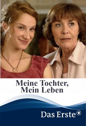 Meine Tochter, mein Leben's poster