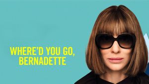 Where'd You Go, Bernadette's poster