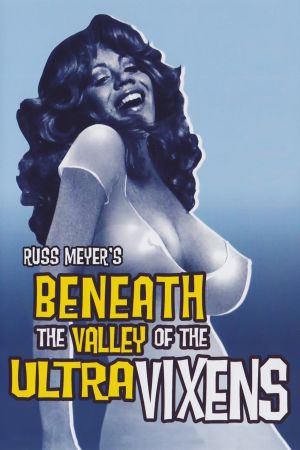 Beneath the Valley of the Ultra-Vixens's poster