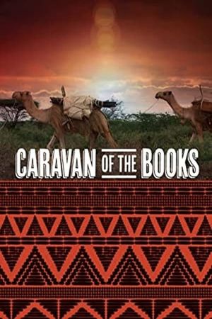 Caravan of the Books: Kenya's Mobile Camel Library's poster
