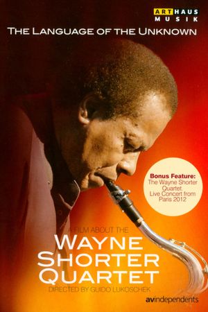 The Language of the Unknown: A Film About the Wayne Shorter Quartet's poster