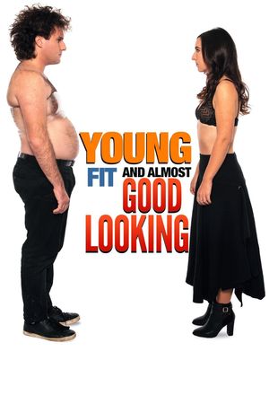 Young, Fit... And Almost Good Looking's poster