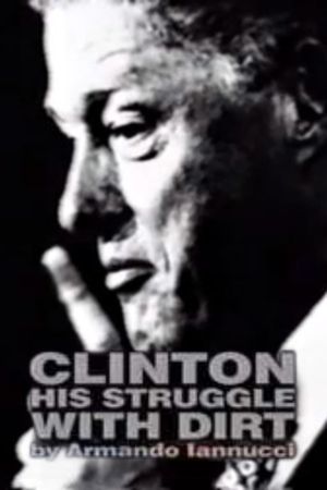 Clinton: His Struggle with Dirt's poster