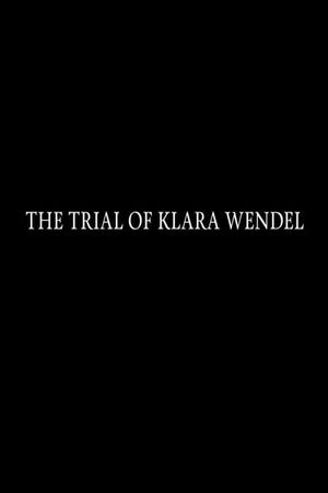 The Trial of Klara Wendel's poster