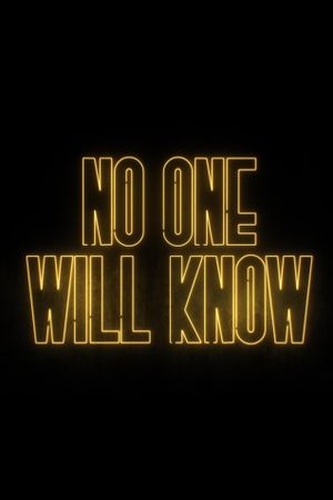 No One Will Know's poster